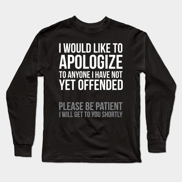 I Apologize | Sarcasm Long Sleeve T-Shirt by UrbanLifeApparel